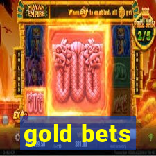 gold bets